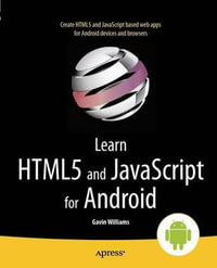 Learn HTML5 and JavaScript for Android : APRESSUS - Gavin Williams