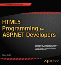 HTML5 Programming for ASP.NET Developers : Expert's Voice in .NET - Bipin Joshi