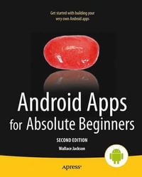 Android Apps For Absolute Beginners : For Absolute Beginners - Wallace Jackson