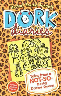 Tales from a Not-So-Dorky Drama Queen : Dork Diaries - Rachel Renee Russell