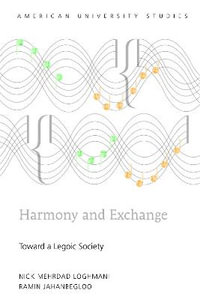 Harmony and Exchange : Toward a Legoic Society - Ramin Jahanbegloo