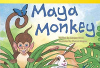 Maya Monkey : Read! Explore! Imagine! Fiction Readers - Janeen Brian