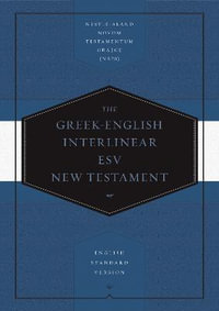 Greek-English Interlinear ESV New Testament : Nestle-Aland Novum Testamentum Graece (NA28) and English Standard Version (ESV) - Crossway Books