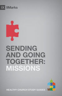 Sending and Going Together : Missions - Alex Duke