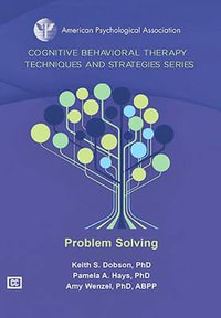 Problem Solving : Cognitive Behavioral Therapy Techniques and Strategies - Phillip M. Kleespies