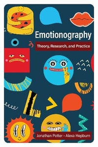 Emotionography : Theory, Research, and Practice - Alexa Hepburn