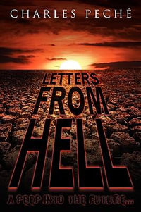 Letters from Hell : A Peep Into the Future... - Charles Peche