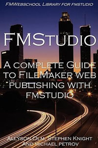 Complete Guide to FileMaker Web Publishing with FMStudio - Stephen Knight