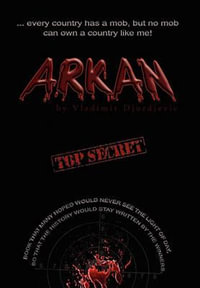 Arkan - Vladimir Djordjevic