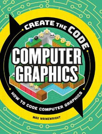 Create the Code : Computer Graphics - Max Wainewright