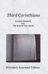 Third Corinthians : Ancient Gnostics And The End Of The World - Ken Johnson