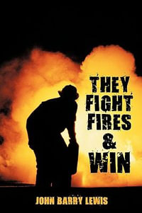 They Fight Fires and Win - Barry Lewis John Barry Lewis