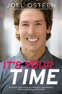 It's Your Time - Joel Osteen