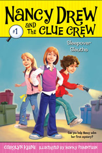 Sleepover Sleuths : Nancy Drew and the Clue Crew - Carolyn Keene
