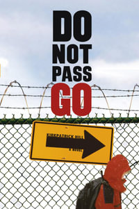 Do Not Pass Go : A Novel - Kirkpatrick Hill
