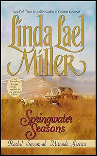 Springwater Seasons : Rachel / Savannah / Miranda / Jessica : Springwater : Books 2-5 - Linda Lael Miller