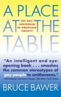 Place at the Table : The Gay Individual in American Society - Bruce Bawer