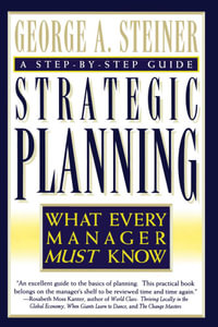 Strategic Planning : What Every Manager Must Know - George A. Steiner