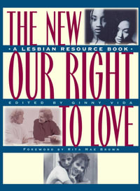 New Our Right to Love : A Lesbian Resource Book - Ginny Vida