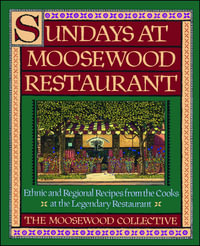 Sundays at Moosewood Restaurant : Ethnic and Regional Recipes from the Cooks at the - Moosewood Collective