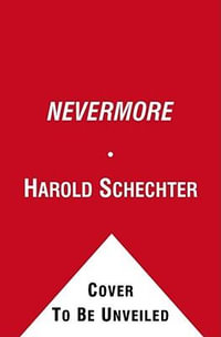 Nevermore - Harold Schechter