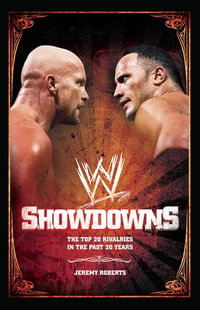 Showdowns : The 20 Greatest Wrestling Rivalries of the Last Tw - Jeremy Roberts