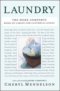 Laundry : The Home Comforts Book of Caring for Clothes and Linens - Cheryl Mendelson