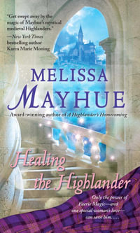 Healing the Highlander : The Daughters of the Glen - Melissa Mayhue