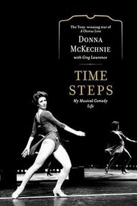 Time Steps : My Musical Comedy Life - Donna McKechnie