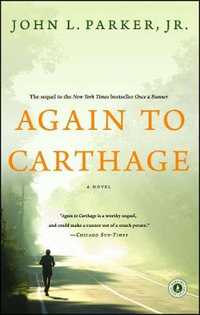Again to Carthage : A Novel - John L. Parker