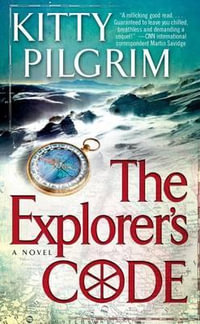 The Explorer's Code - Kitty Pilgrim