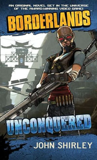 Borderlands #2 : Unconquered - John Shirley