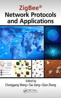 ZigBee Network Protocols and Applications - Chonggang Wang