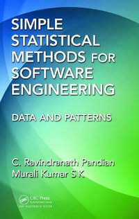 Simple Statistical Methods for Software Engineering : Data and Patterns - C. Ravindranath Pandian