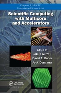 Scientific Computing with Multicore and Accelerators : Chapman & Hall/CRC Computational Science - David A. Bader