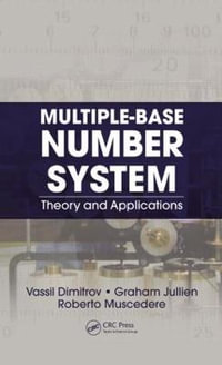 Multiple-Base Number System : Theory and Applications - Vassil Dimitrov