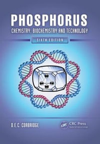 Phosphorus : Chemistry, Biochemistry and Technology, Sixth Edition - D.E.C. Corbridge