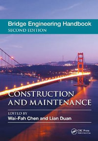 Bridge Engineering Handbook : Construction and Maintenance - Lian  Duan