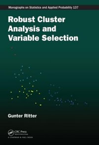 Robust Cluster Analysis and Variable Selection : Chapman & Hall/CRC Monographs on Statistics and Applied Probability - Gunter Ritter