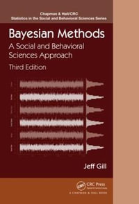 Bayesian Methods : A Social and Behavioral Sciences Approach, Third Edition - Jeff  Gill
