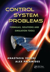 Control System Problems : Formulas, Solutions, and Simulation Tools - Anastasia Veloni