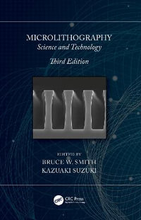 Microlithography : Science and Technology - Bruce W.  Smith