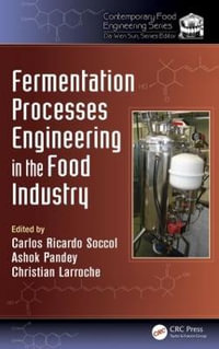 Fermentation Processes Engineering in the Food Industry : Contemporary Food Engineering - Carlos Ricardo Soccol