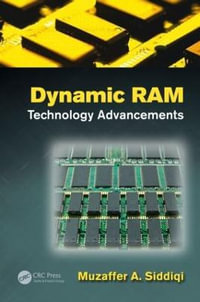 Dynamic RAM : Technology Advancements - Muzaffer A. Siddiqi