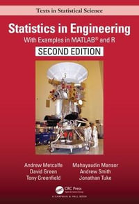 Statistics in Engineering : With Examples in MATLAB® and R, Second Edition - Andrew Metcalfe