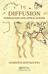 Diffusion : Formalism and Applications - Sushanta Dattagupta