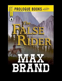 The False Rider - Max Brand