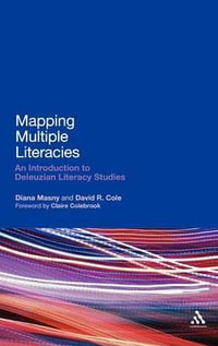 Mapping Multiple Literacies : An Introduction to Deleuzian Literacy Studies - Diana Masny