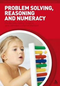 Problem Solving, Reasoning and Numeracy : Supporting Development in the Early Years Foundation Stage - Pat Beckley