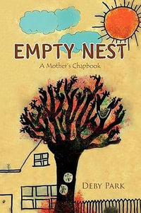 Empty Nest : A Mother's Chapbook - Park Deby Park